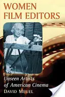 Film-Editorinnen: Unsichtbare Künstlerinnen des amerikanischen Kinos - Women Film Editors: Unseen Artists of American Cinema