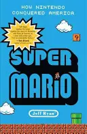 Super Mario: Wie Nintendo Amerika eroberte - Super Mario: How Nintendo Conquered America