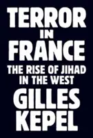 Terror in Frankreich: Der Aufstieg des Dschihad im Westen - Terror in France: The Rise of Jihad in the West