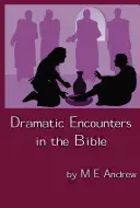 Dramatische Begegnungen in der Bibel - Dramatic Encounters in the Bible