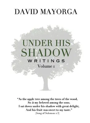 Unter seinem Schatten - Schriften Band 1 - Under His Shadow Writings Volume 1