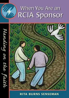 Wenn Sie ein Rcia-Sponsor sind: Den Glauben weitergeben - When You Are an Rcia Sponsor: Handing on the Faith