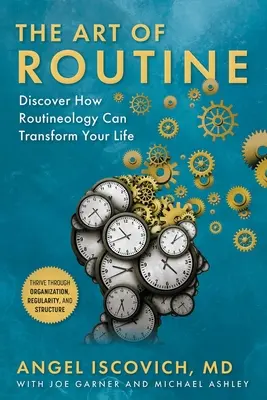 Die Kunst der Routine: Entdecken Sie, wie Routineologie Ihr Leben verändern kann - The Art of Routine: Discover How Routineology Can Transform Your Life