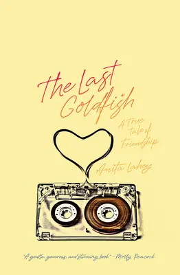 Der letzte Goldfisch: Eine wahre Geschichte der Freundschaft - The Last Goldfish: A True Tale of Friendship