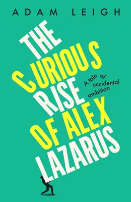 Der seltsame Aufstieg des Alex Lazarus - Curious Rise of Alex Lazarus