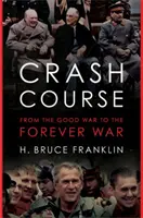 Crashkurs: Vom Guten Krieg zum Ewigen Krieg - Crash Course: From the Good War to the Forever War