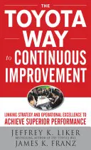 Der Toyota-Weg zur kontinuierlichen Verbesserung: Die Verknüpfung von Strategie und operativer Exzellenz zur Erzielung einer überragenden Leistung - The Toyota Way to Continuous Improvement: Linking Strategy and Operational Excellence to Achieve Superior Performance