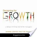 Entwerfen für Wachstum: Ein Design Thinking Tool Kit für Manager - Designing for Growth: A Design Thinking Tool Kit for Managers