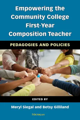 Empowering the Community College First-Year Composition Teacher: Pädagogik und Politik - Empowering the Community College First-Year Composition Teacher: Pedagogies and Policies