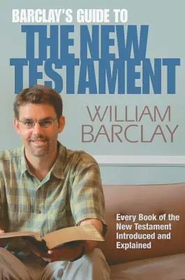 Barclays Leitfaden für das Neue Testament - Barclay's Guide to the New Testament