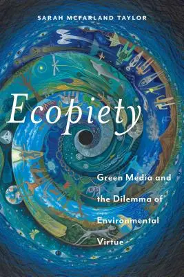 Ecopiety: Grüne Medien und das Dilemma der Umwelttugend - Ecopiety: Green Media and the Dilemma of Environmental Virtue