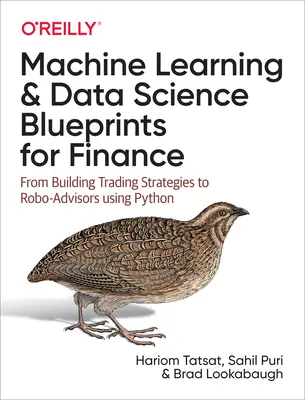 Maschinelles Lernen und Data Science Blueprints für das Finanzwesen: Vom Aufbau von Handelsstrategien bis zu Robo-Advisors mit Python - Machine Learning and Data Science Blueprints for Finance: From Building Trading Strategies to Robo-Advisors Using Python