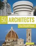 50 Architekten, die Sie kennen sollten - 50 Architects You Should Know