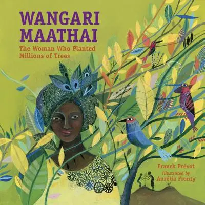 Wangari Maathai: Die Frau, die Millionen von Bäumen pflanzte - Wangari Maathai: The Woman Who Planted Millions of Trees