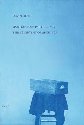 Spontane Einzelheiten: Telepathie der Archive - Spontaneous Particulars: Telepathy of Archives