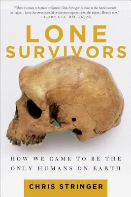 Einsame Überlebende: Wie wir zu den einzigen Menschen auf der Erde wurden - Lone Survivors: How We Came to Be the Only Humans on Earth