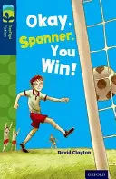 Oxford Reading TreeTops Belletristik: Stufe 14: Okay, Spanner, du hast gewonnen! - Oxford Reading Tree TreeTops Fiction: Level 14: Okay, Spanner, You Win!