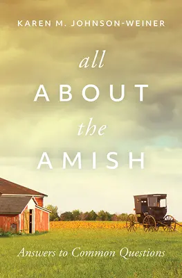Alles über die Amish: Antworten auf häufig gestellte Fragen - All about the Amish: Answers to Common Questions