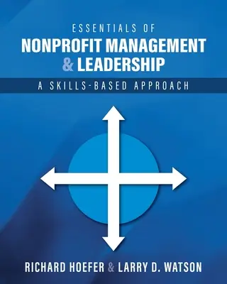 Grundlagen des Nonprofit-Managements und der Führung: Ein fähigkeitsbasierter Ansatz - Essentials of Nonprofit Management and Leadership: A Skills-Based Approach