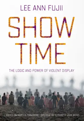 Show Time: Die Logik und Macht der Gewaltdarstellung - Show Time: The Logic and Power of Violent Display