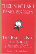 Das Floß ist nicht das Ufer: Gespräche zu einem buddhistisch-christlichen Bewußtsein - The Raft is Not the Shore: Conversations Toward a Buddhist-Christian Awareness