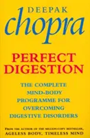 Perfekte Verdauung - Das vollständige Geist-Körper-Programm zur Überwindung von Verdauungsstörungen - Perfect Digestion - The Complete Mind-Body Programme for Overcoming Digestive Disorders