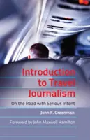 Einführung in den Reisejournalismus; Unterwegs mit ernsten Absichten - Introduction to Travel Journalism; On the Road with Serious Intent