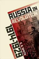 Russland in der Revolution: Ein Reich in der Krise, 1890 bis 1928 - Russia in Revolution: An Empire in Crisis, 1890 to 1928