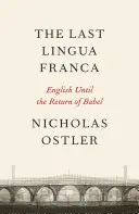 Die letzte Lingua Franca - Aufstieg und Fall der Weltsprachen - Last Lingua Franca - The Rise and Fall of World Languages