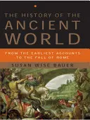 Die Geschichte der antiken Welt: Von den frühesten Berichten bis zum Fall Roms - The History of the Ancient World: From the Earliest Accounts to the Fall of Rome