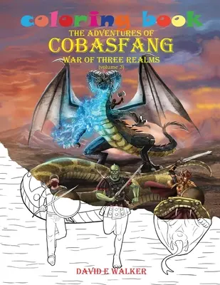 Ausmalbuch Die Abenteuer von Cobasfang: Krieg der drei Reiche - Coloring Book The Adventures of Cobasfang: War of Three Realms