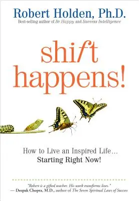 Shift Happens: Wie man ein inspiriertes Leben lebt ... und zwar jetzt! - Shift Happens: How to Live an Inspired Life...Starting Right Now!