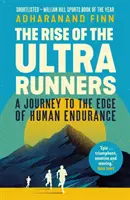 Rise of the Ultra Runners - Eine Reise an den Rand der menschlichen Belastbarkeit - Rise of the Ultra Runners - A Journey to the Edge of Human Endurance