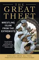 Der große Diebstahl: Wie man den Islam den Extremisten entreißt - The Great Theft: Wrestling Islam from the Extremists
