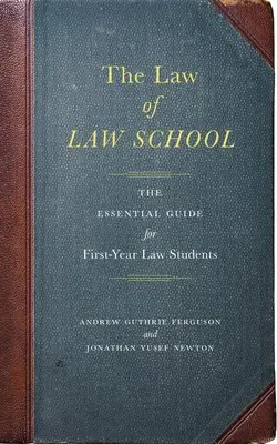 Das Recht der juristischen Fakultät: Der unverzichtbare Leitfaden für Jurastudenten im ersten Jahr - The Law of Law School: The Essential Guide for First-Year Law Students