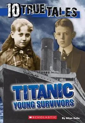 10 Wahre Geschichten, Titanic Young Survivors - 10 True Tales, Titanic Young Survivors