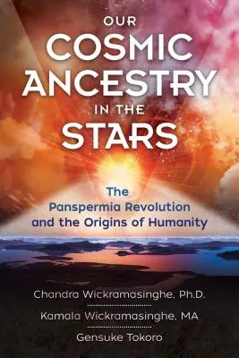 Unsere kosmische Abstammung in den Sternen: Die Panspermie-Revolution und die Ursprünge der Menschheit - Our Cosmic Ancestry in the Stars: The Panspermia Revolution and the Origins of Humanity