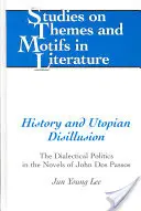 Geschichte und utopische Desillusionierung: Die dialektische Politik in den Romanen von John DOS Passos - History and Utopian Disillusion: The Dialectical Politics in the Novels of John DOS Passos