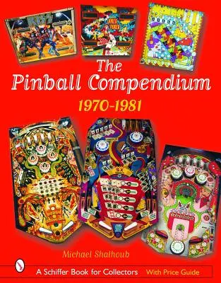 Das Flipper-Kompendium: 1970-1981 - The Pinball Compendium: 1970-1981