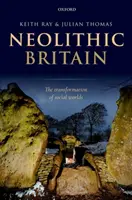 Neolithisches Britannien: Die Transformation sozialer Welten - Neolithic Britain: The Transformation of Social Worlds