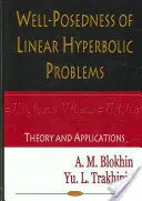 Well-Posedness of Linear Hyperbolic Problems - Theory & Applications