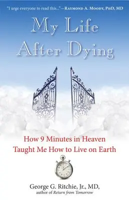 Mein Leben nach dem Sterben: Wie 9 Minuten im Himmel mich lehrten, wie man auf der Erde lebt - My Life After Dying: How 9 Minutes in Heaven Taught Me How to Live on Earth