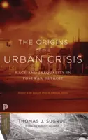 Die Ursprünge der städtischen Krise: Ethnie und Ungleichheit im Nachkriegs-Detroit - Aktualisierte Ausgabe - The Origins of the Urban Crisis: Race and Inequality in Postwar Detroit - Updated Edition