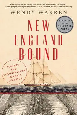 New England Bound: Sklaverei und Kolonisierung im frühen Amerika - New England Bound: Slavery and Colonization in Early America