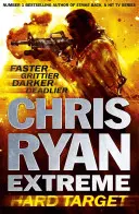 Chris Ryan Extreme: Hard Target - Schneller, grimmiger, dunkler, tödlicher - Chris Ryan Extreme: Hard Target - Faster, Grittier, Darker, Deadlier