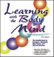 Lernen mit dem Körper im Kopf: Die wissenschaftliche Grundlage für Energizer, Bewegung, Spiel, Spiele und Sportunterricht - Learning with the Body in Mind: The Scientific Basis for Energizers, Movement, Play, Games, and Physical Education