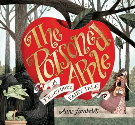 Der vergiftete Apfel: Ein gebrochenes Märchen - The Poisoned Apple: A Fractured Fairy Tale