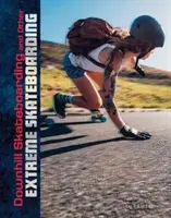 Downhill-Skateboarding und andere Extrem-Skateboarding-Sportarten - Downhill Skateboarding and Other Extreme Skateboarding