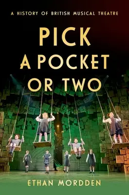 Pick a Pocket or Two: Eine Geschichte des britischen Musiktheaters - Pick a Pocket or Two: A History of British Musical Theatre