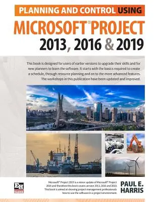 Planung und Steuerung mit Microsoft Project 2013, 2016 und 2019 - Planning and Control Using Microsoft Project 2013, 2016 & 2019